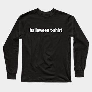 Generic Halloween Tshirt - white Long Sleeve T-Shirt